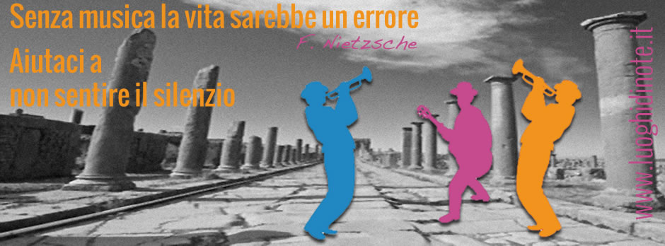 Senza musica la vita sarebbe un errore. Aiutaci a non sentire il silenzio